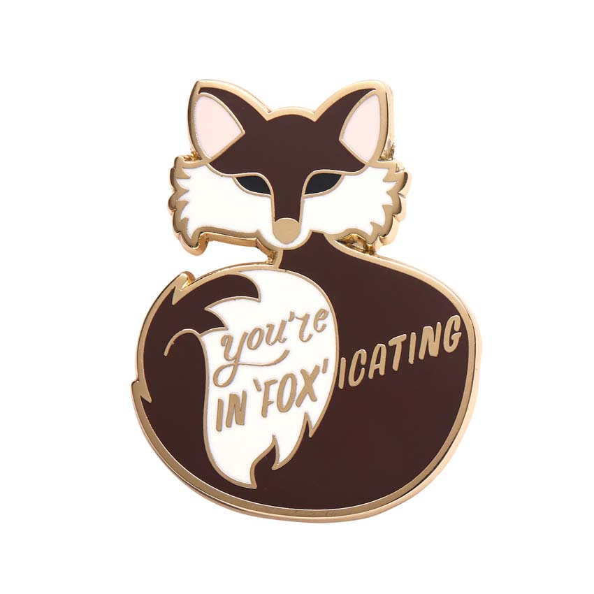 You're In"FOX"icating Enamel Pin By Erstwilder X Liz Harry